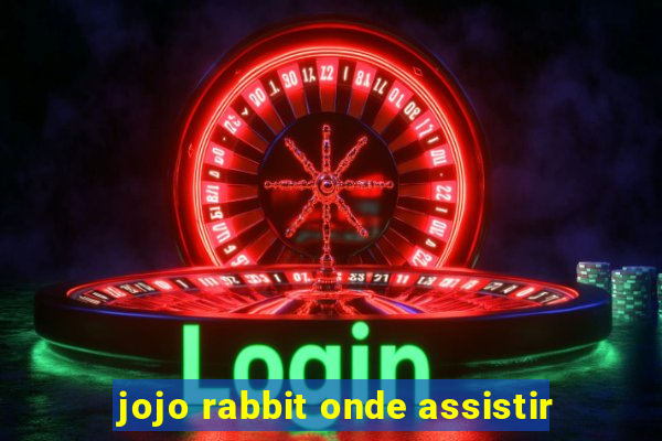 jojo rabbit onde assistir